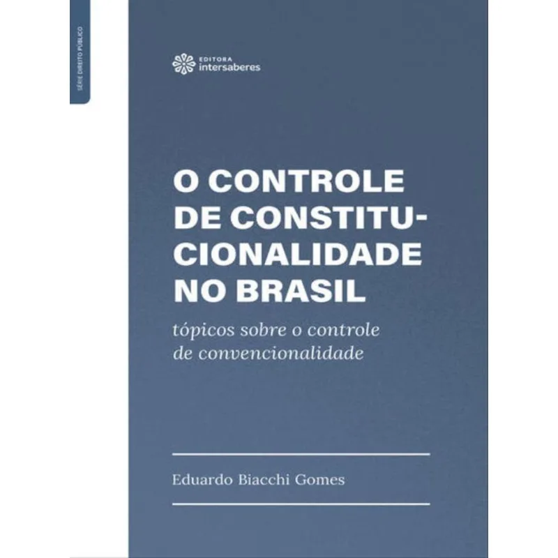 O CONTROLE DE CONSTITUCIONALIDADE NO BRASIL: