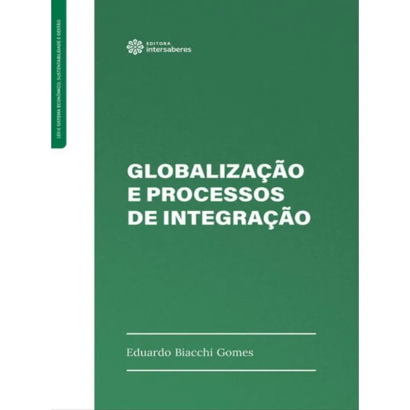 GLOBALIZAÇÃO E PROCESSOS DE INTEGRAÇÃO