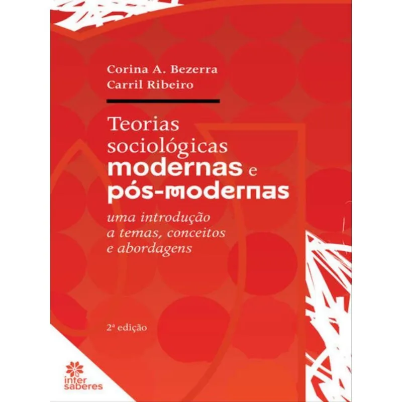 TEORIAS SOCIOLÓGICAS MODERNAS E PÓS-MODERNAS