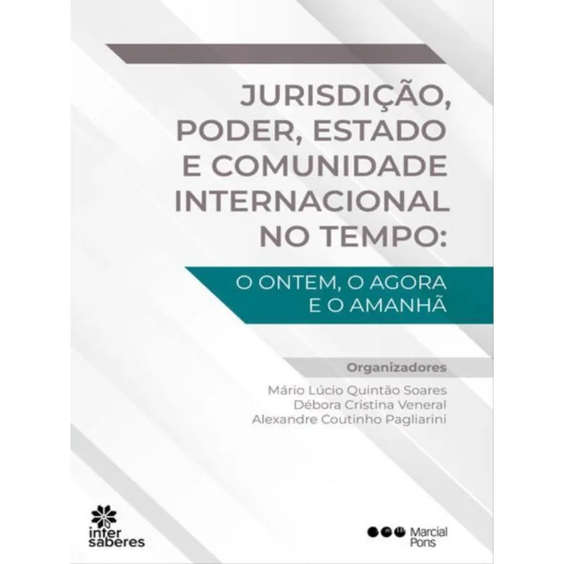 JURISDIÇÃO, PODER, ESTADO E COMUNIDADE INTERNACIONAL NO TEMPO: