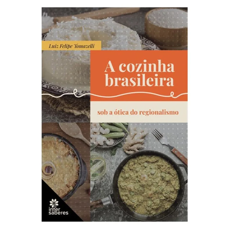 A COZINHA BRASILEIRA SOB A ÓTICA DO REGIONALISMO