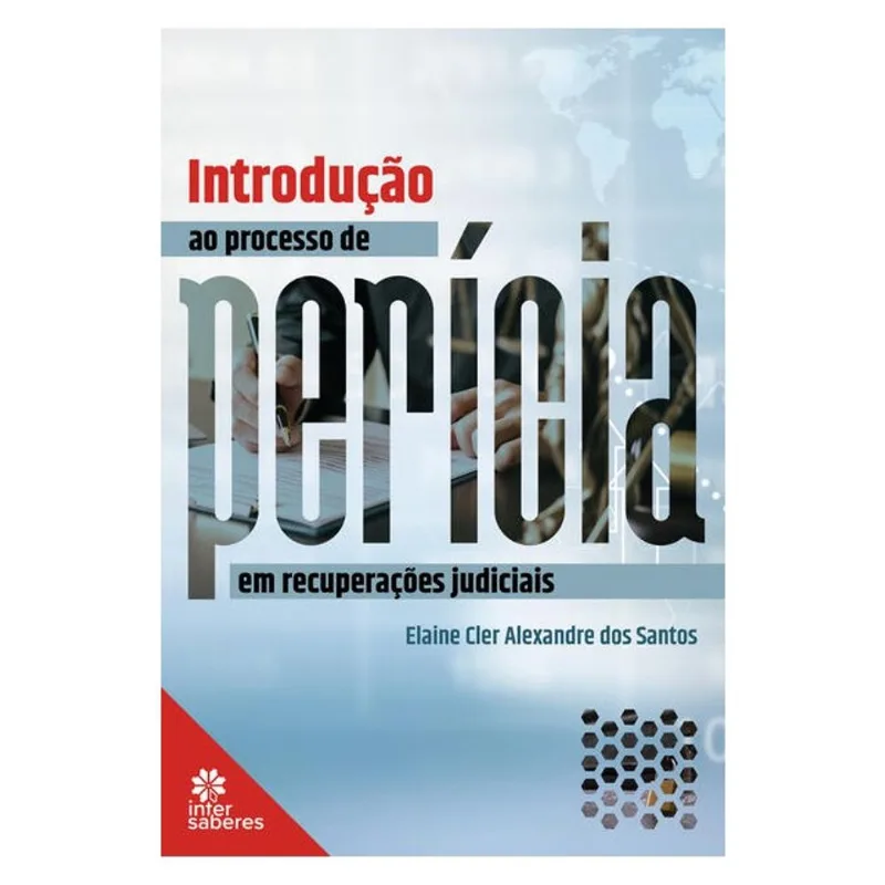 INTRODUÇÃO AO PROCESSO DE PERÍCIA EM RECUPERAÇÕES JUDICIAIS