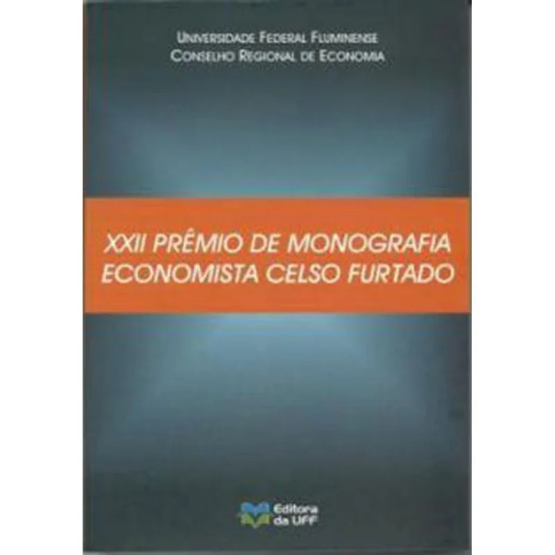 XXII PREMIO DE MONOGRAFIA ECONOMISTA CELSO FURTADO