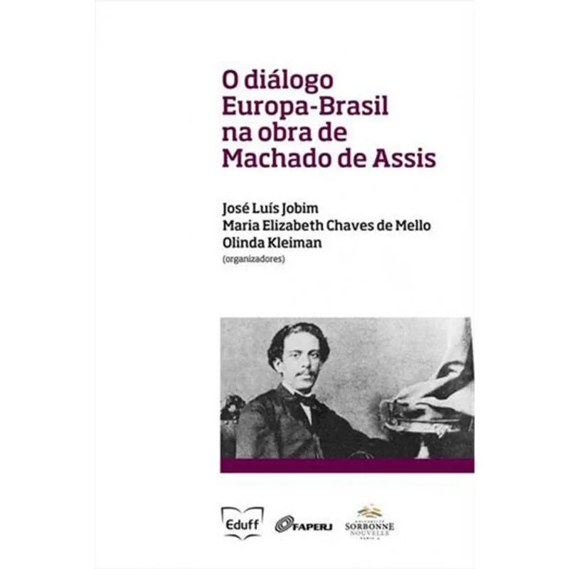 DIALOGO EUROPA-BRASIL NA OBRA DE MACHADO DE ASSIS, O