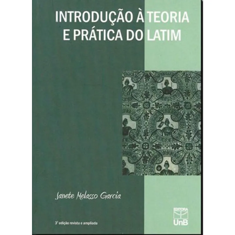 INTRODUÇAO A TEORIA E PRATICA DO LATIM