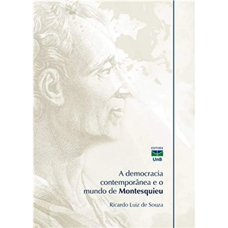 A DEMOCRACIA CONTEMPORÂNEA E O MUNDO DE MONTESQUIEU