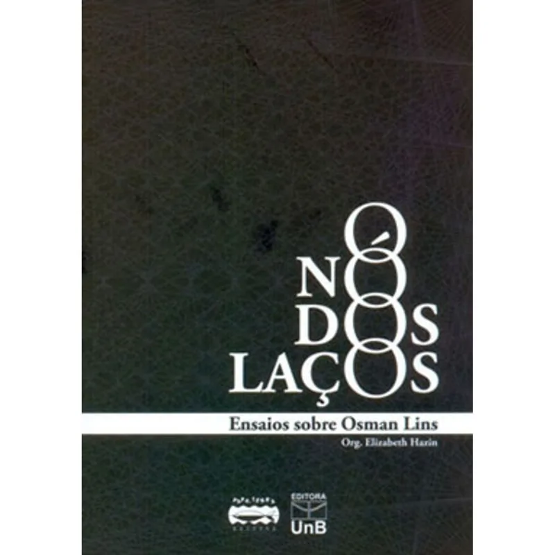 NO DOS LAÇOS, O - ENSAIOS SOBRE OSMAR LINS