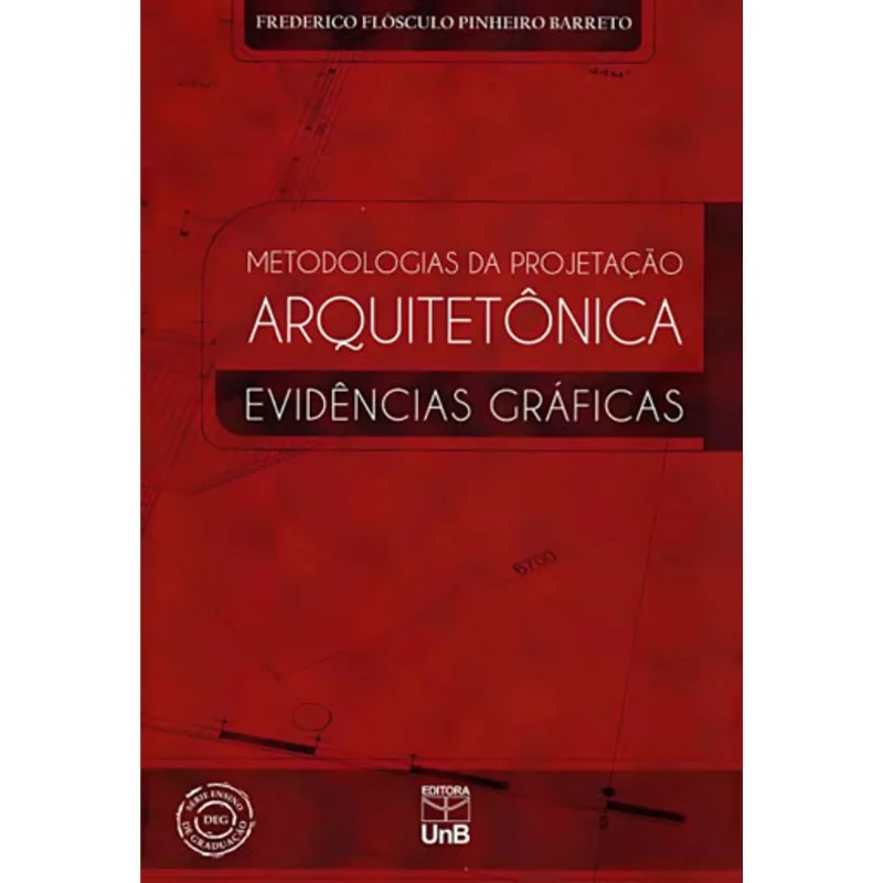 METODOLOGIAS DA PROJETAÇAO ARQUITETONICA - EVIDENCIAS GRAFICAS