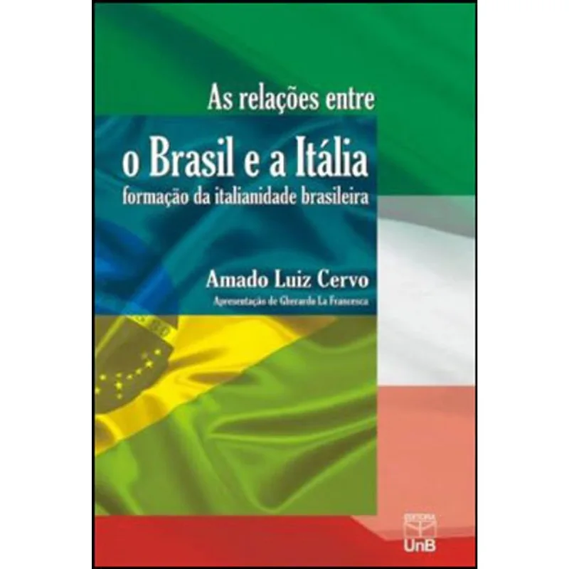 RELAÇOES ENTRE O BRASIL E A ITALIA, AS - FORMAÇAO DA ITALIANIDADE BRASILEIRA