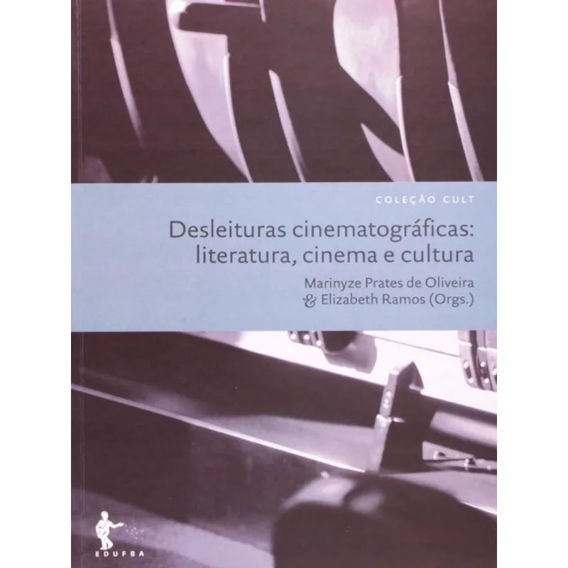 DESLEITURAS CINEMATOGRAFICAS - LITERATURA, CINEMA E CULTURA