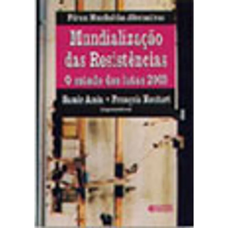 MUNDIALIZAÇAO DAS RESISTENCIAS - O ESTADO DAS LUTAS 2003