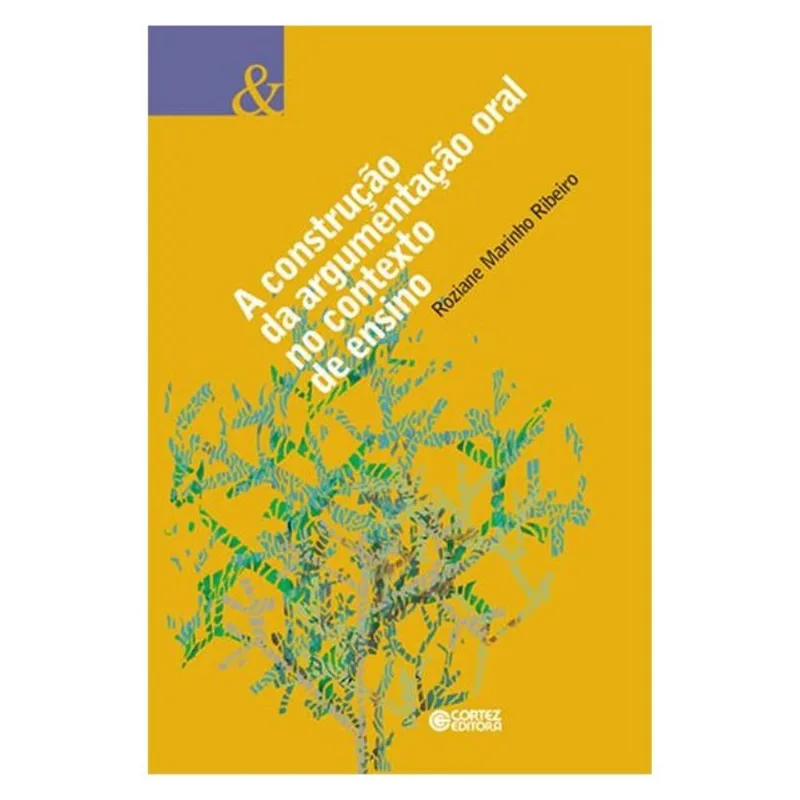 A CONSTRUÇÃO DA ARGUMENTAÇÃO ORAL NO CONTEXTO DE ENSINO