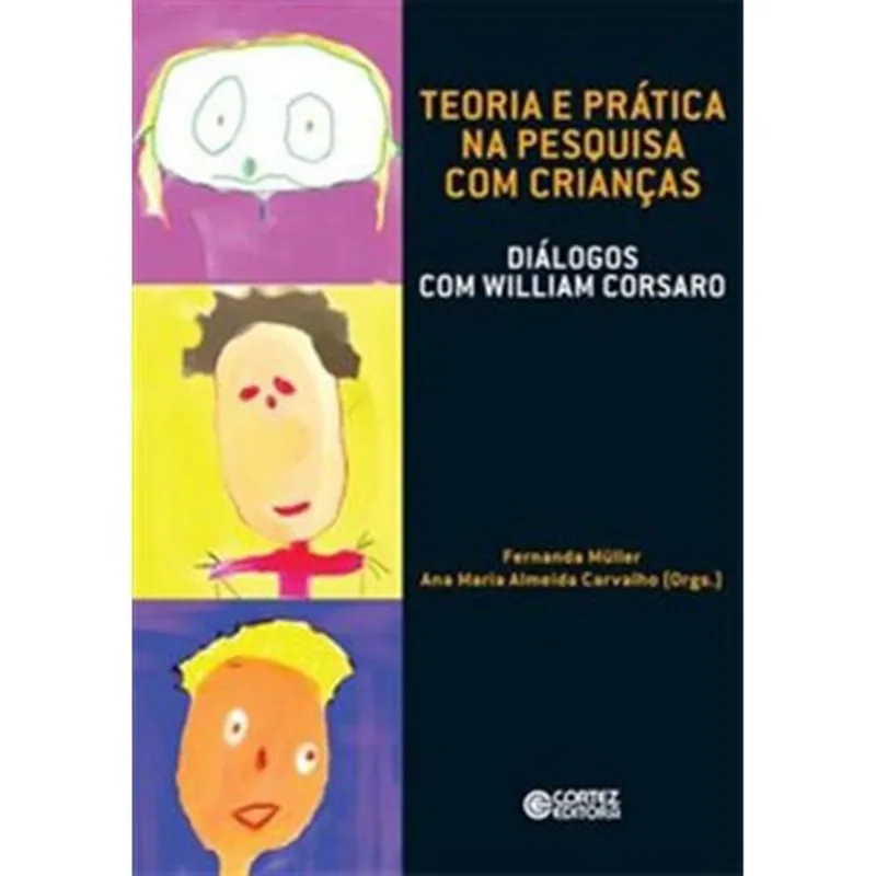Livro Teoria E Prática Na Pesquisa Com Crianças Cortez Editora (MP)