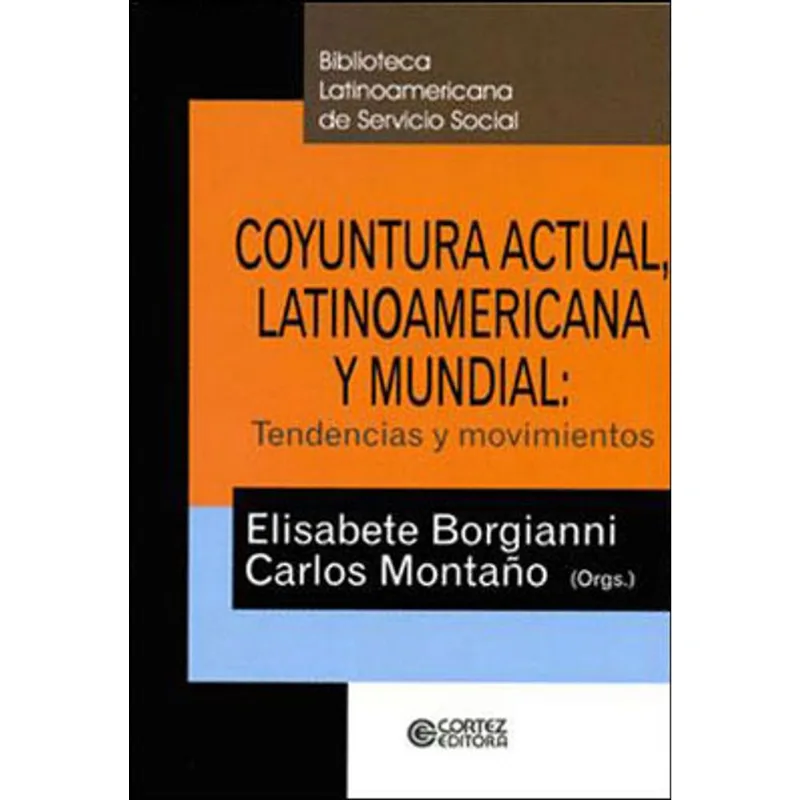 COYUNTURA ACTUAL, LATINOAMERICANA Y MUNDIAL - TENDENCIAS Y MOVIMIENTOS