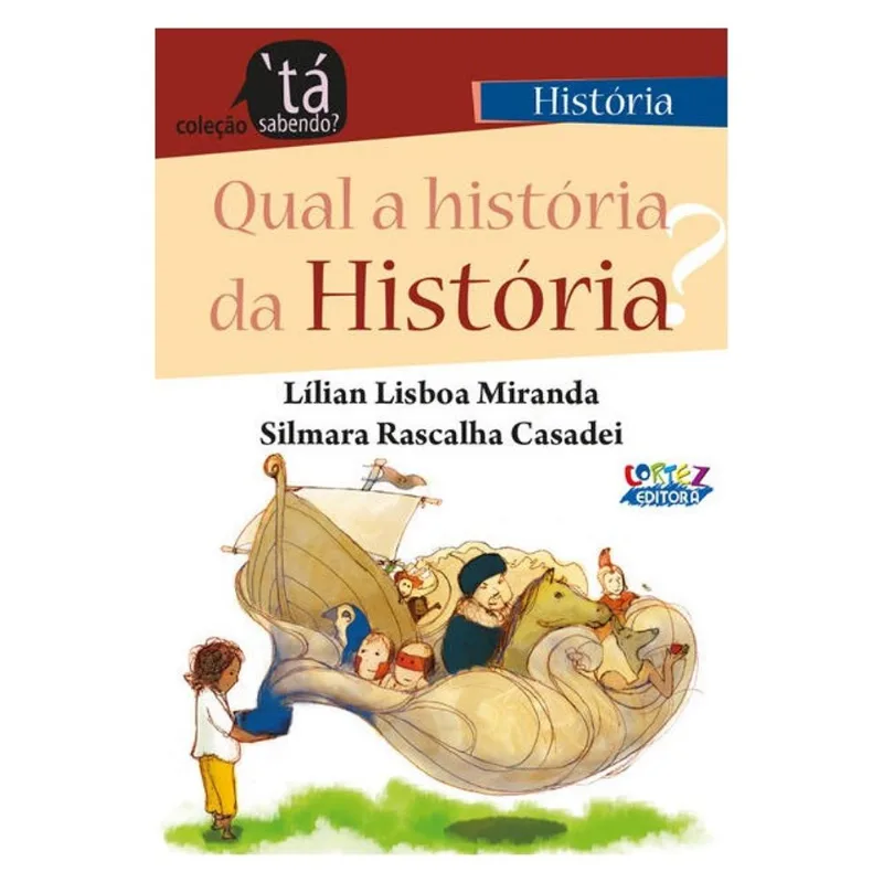 QUAL A HISTÓRIA DA HISTÓRIA?