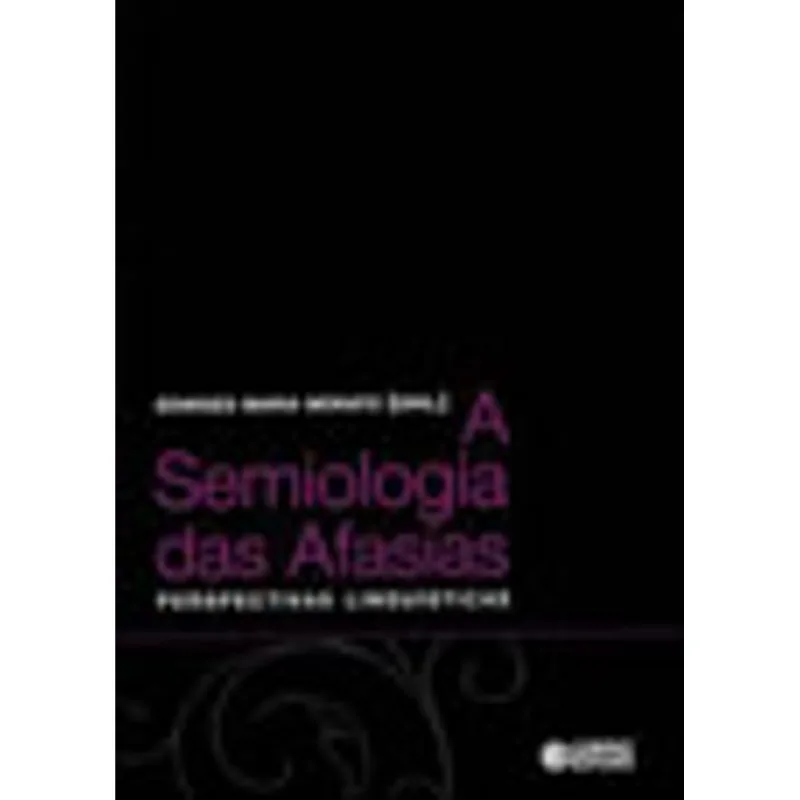 A SEMIOLOGIA DAS AFASIAS