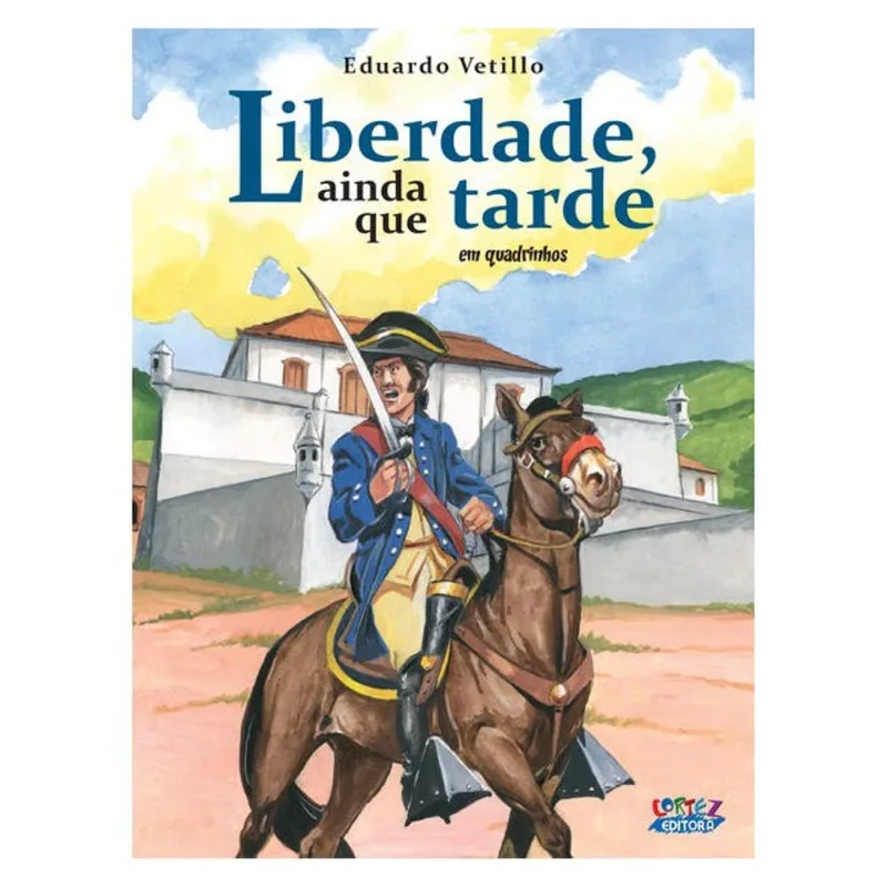 LIBERDADE, AINDA QUE TARDE (EM QUADRINHOS)