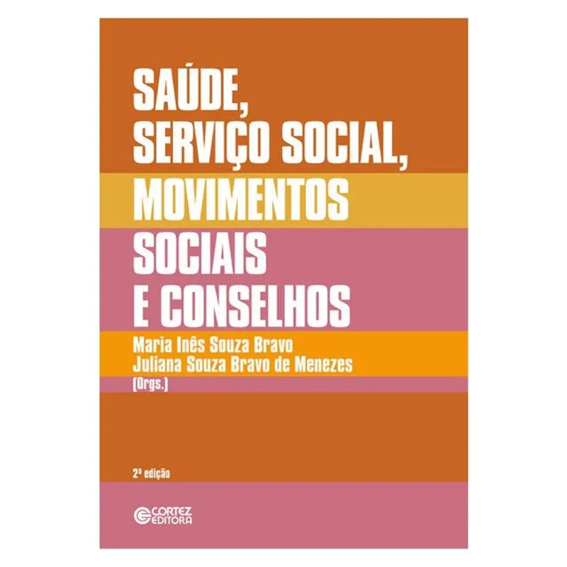SAÚDE, SERVIÇO SOCIAL, MOVIMENTOS SOCIAIS E CONSELHOS