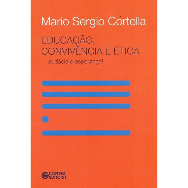 EDUCAÇÃO, CONVIVÊNCIA E ÉTICA - AUDÁCIA E ESPERANÇA!