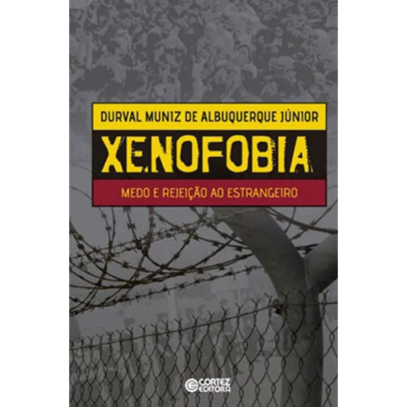 XENOFOBIA: MEDO E REJEIÇÃO AO ESTRANGEIRO