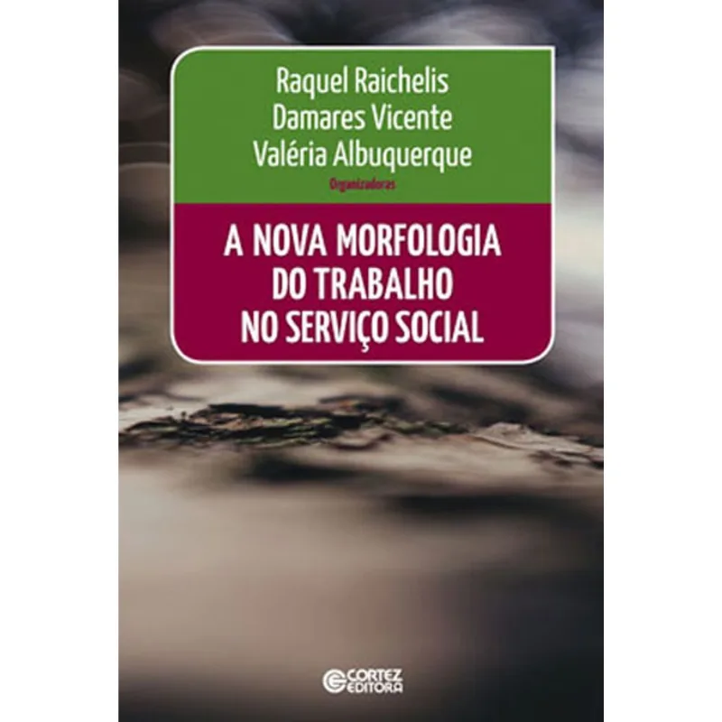 A NOVA MORFOLOGIA DO TRABALHO NO SERVIÇO SOCIAL