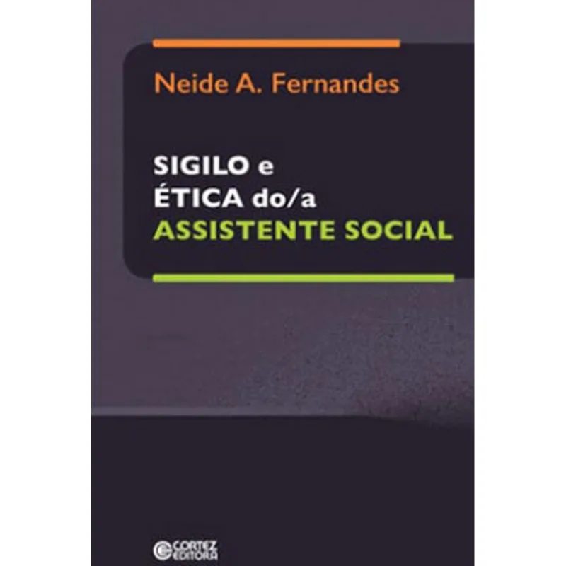 SIGILO E ÉTICA DO/A ASSISTENTE SOCIAL
