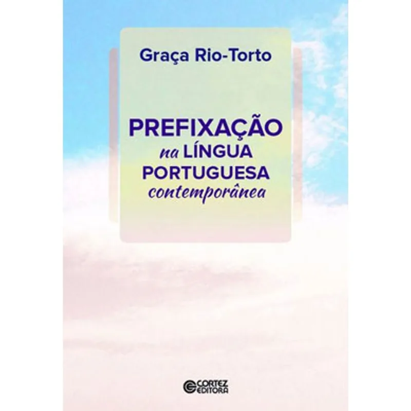 PREFIXAÇÃO NA LÍNGUA PORTUGUESA CONTEMPORÂNEA