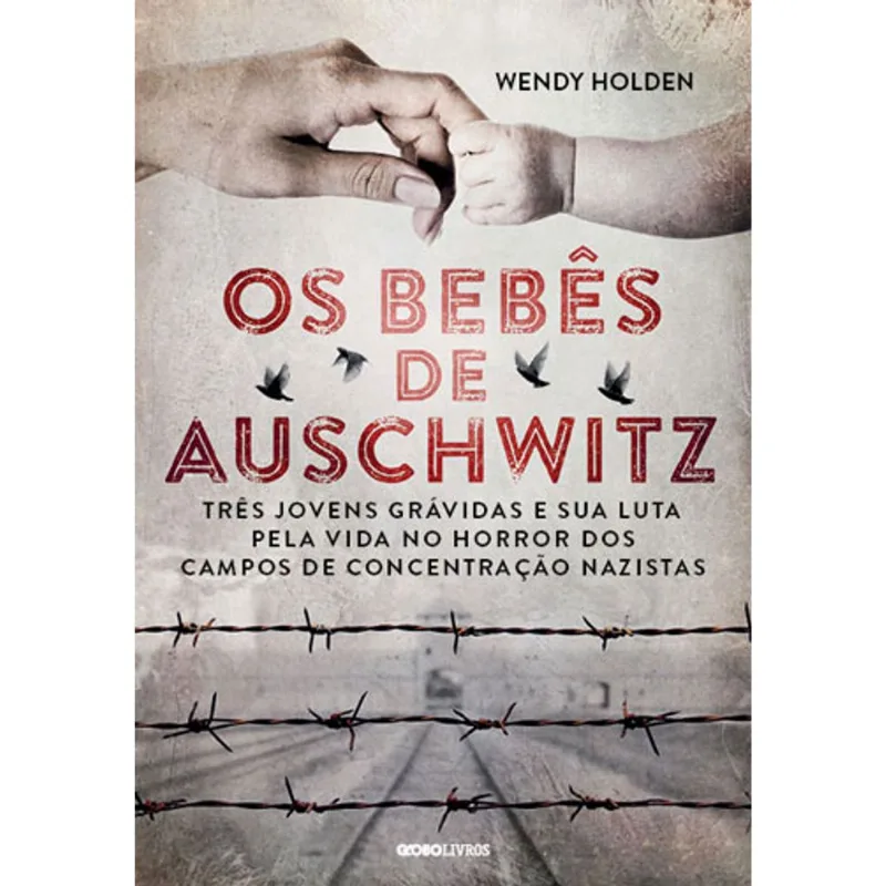 OS BEBÊS DE AUSCHWITZ