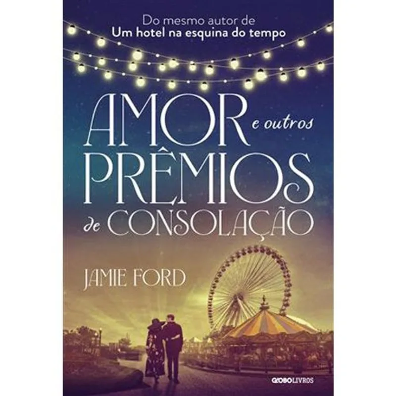 Livro Amor E Outros Prêmios De Consolação Globo Livros (MP)