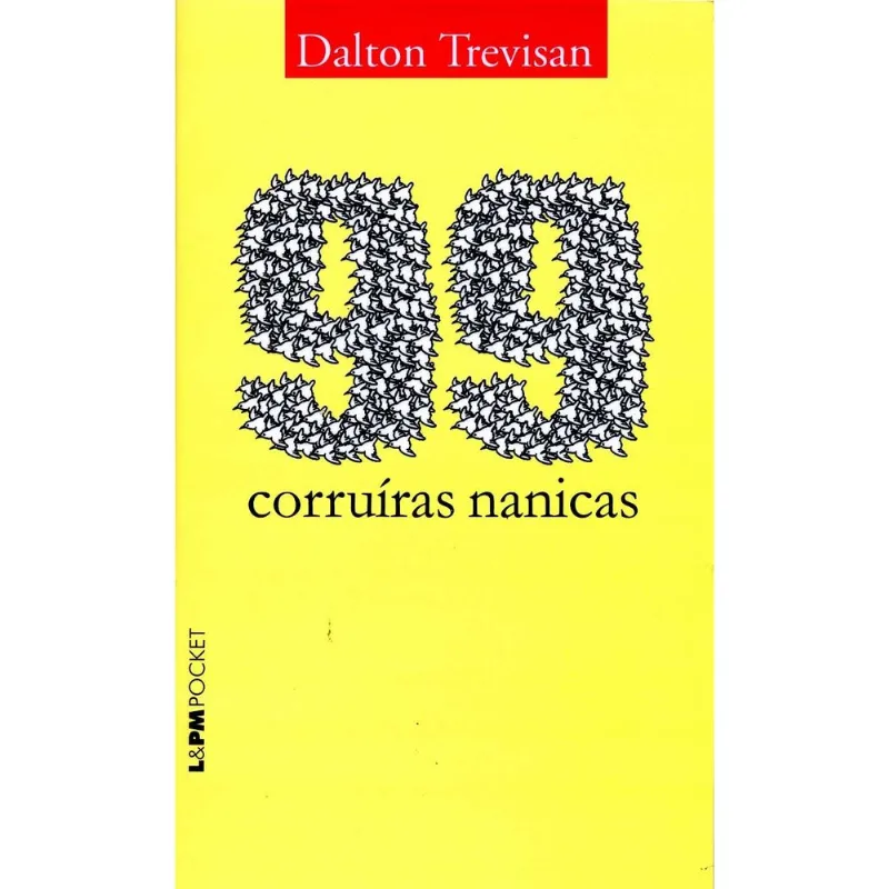 99 Corruíras Nanicas: 270 - l&pm - Livros