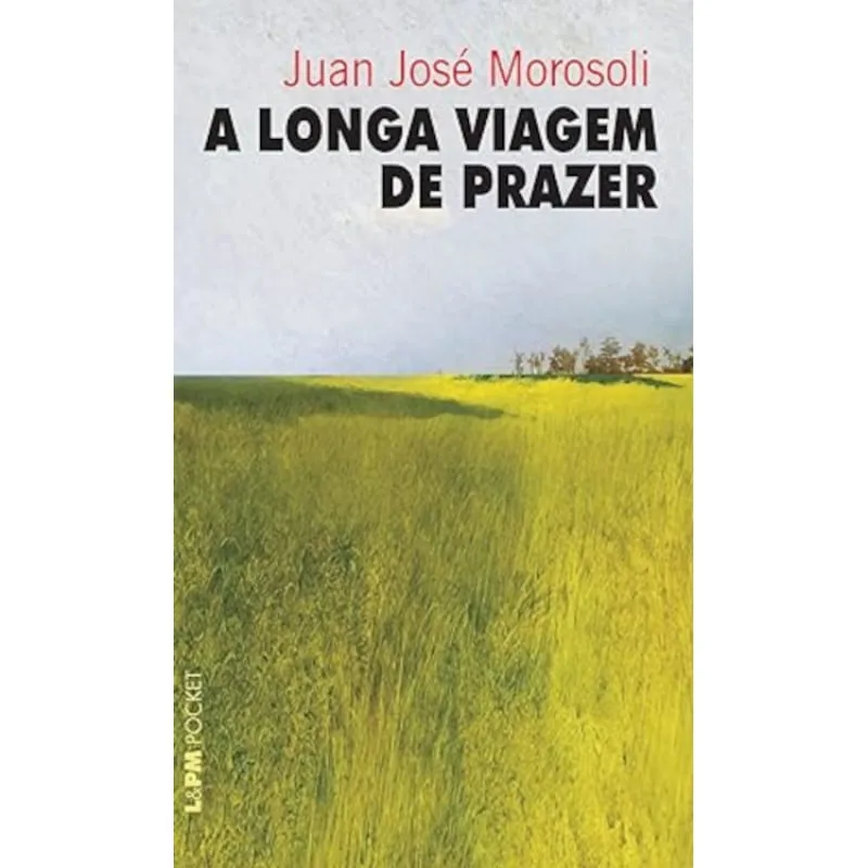 A longa viagem de prazer - l&pm