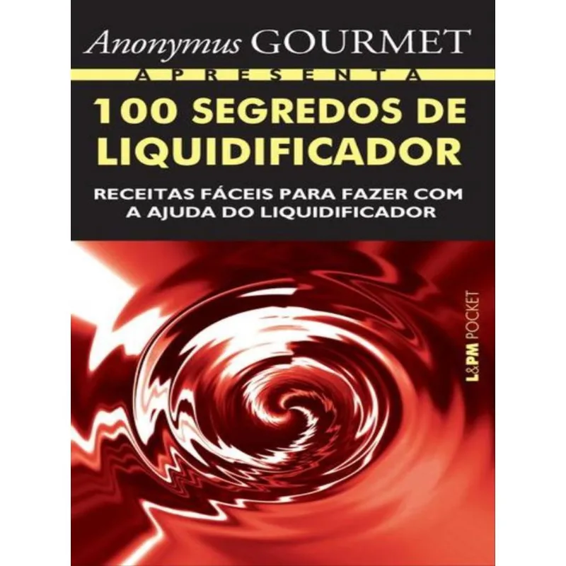 100 SEGREDOS DE LIQUIDIFICADOR - VOL. 905