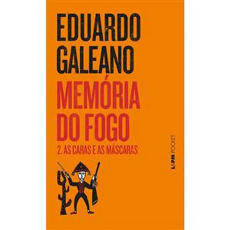 Livro Memória Do Fogo 02 As Caras E As Máscaras 908 Pocket L&Pm (MP)