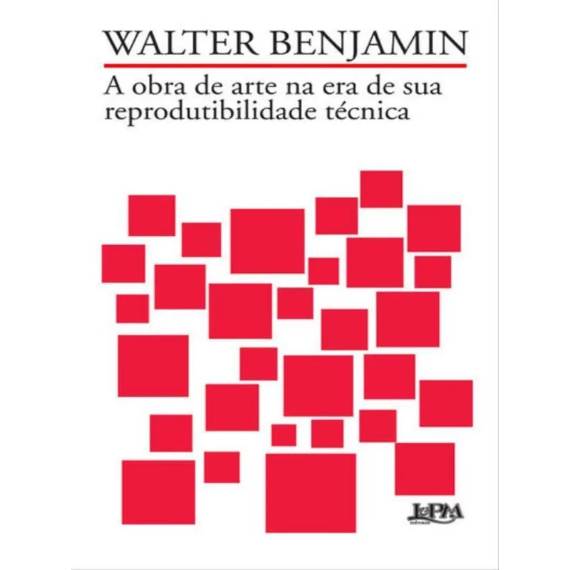 A OBRA DE ARTE NA ERA DE SUA REPRODUTIBILIDADE TÉCNICA