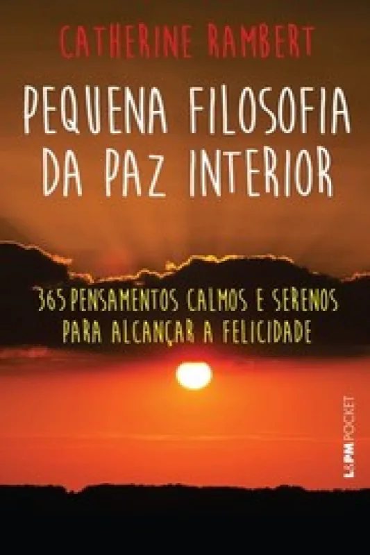 Pequena filosofia da paz interior - l&pm