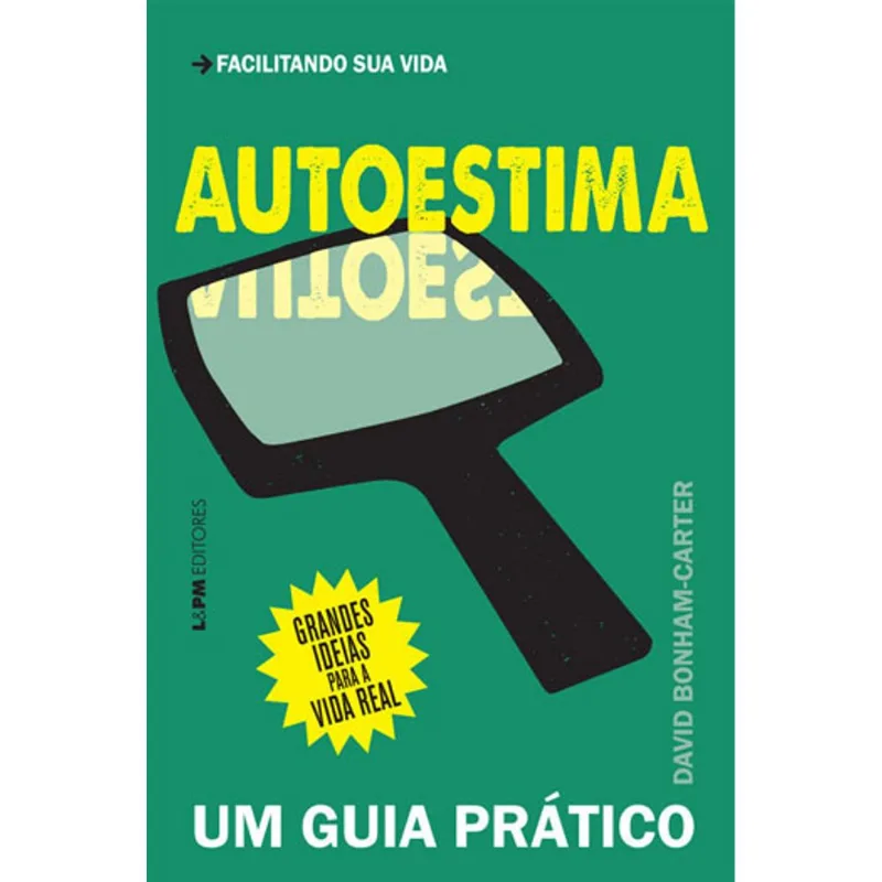 AUTOESTIMA: UM GUIA PRÁTICO