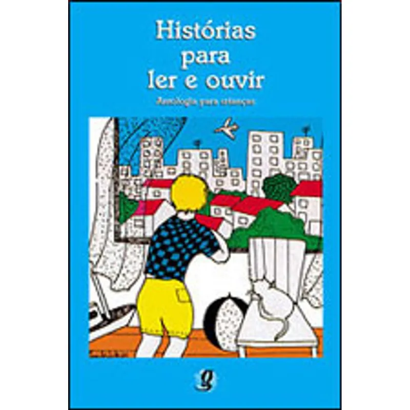 HISTORIAS PARA LER E OUVIR - ANTOLOGIA PARA CRIANÇAS
