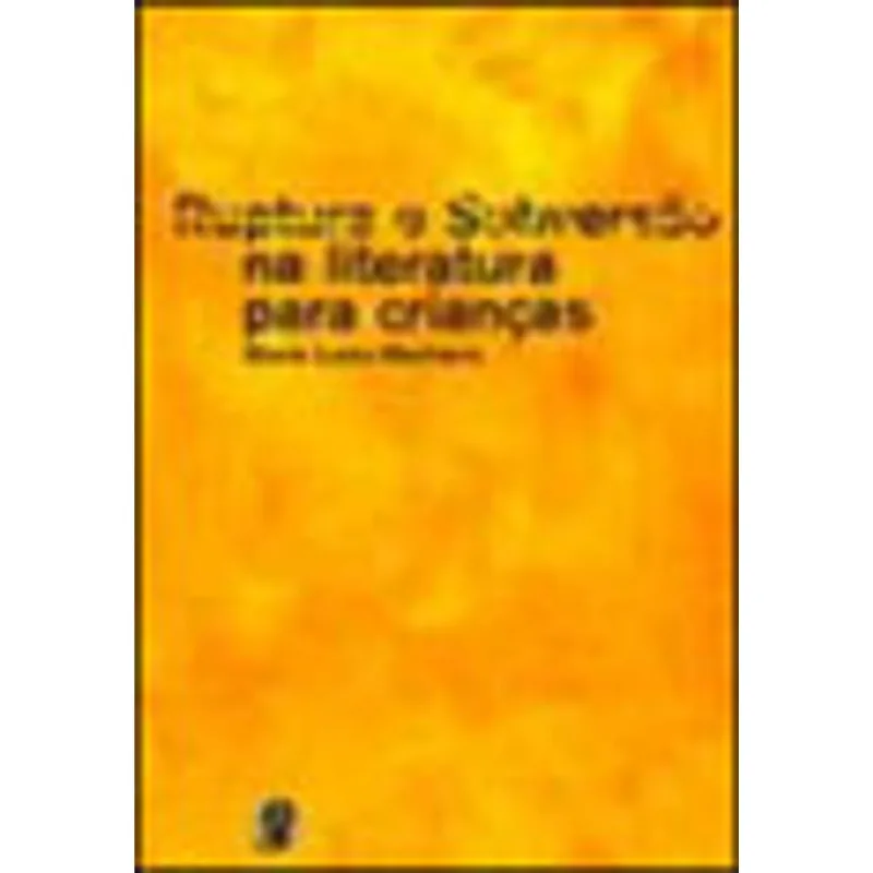 RUPTURA E SUBVERSÃO NA LITERATURA PARA CRIANÇAS