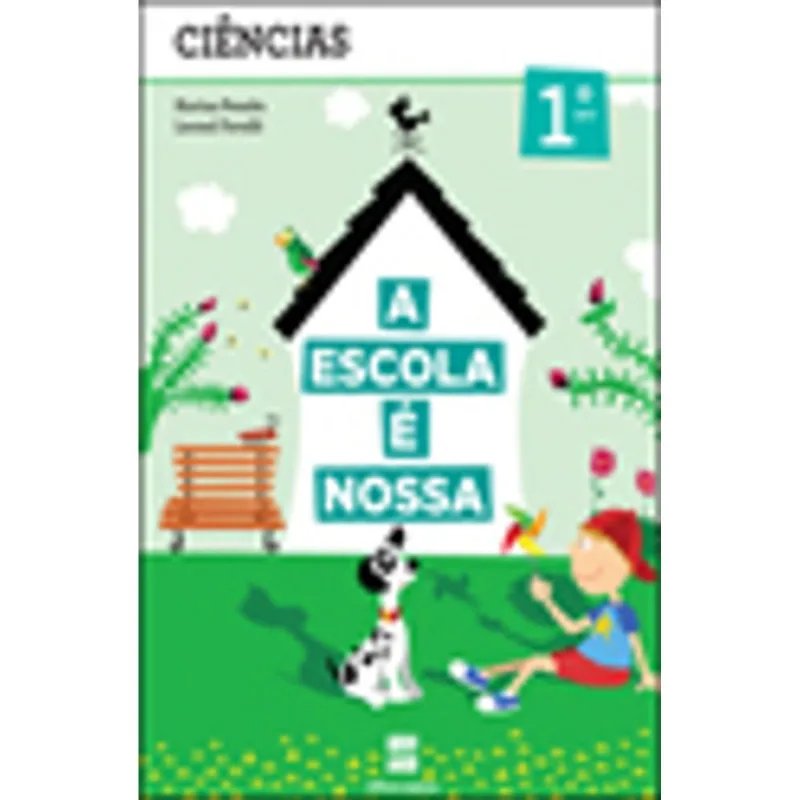 ESCOLA E NOSSA, A - CIENCIAS - 1º ANO