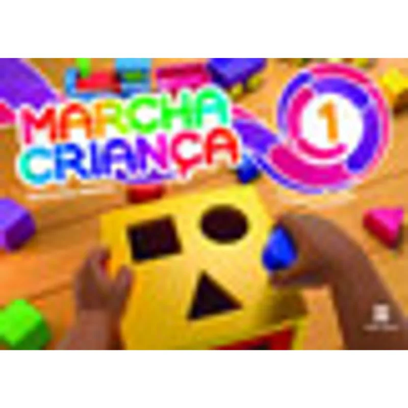 MARCHA CRIANÇA - EDUCAÇÃO INFANTIL - MATEMÁTICA - VOLUME 1