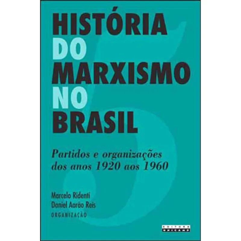 HISTÓRIA DO MARXISMO NO BRASIL - VOL. 5 - VOL. 5