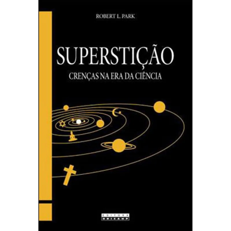 SUPERSTIÇAO - CRENÇAS NA ERA DA CIENCIA