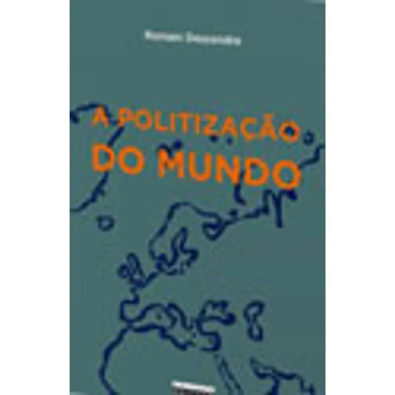 A POLITIZAÇÃO DO MUNDO