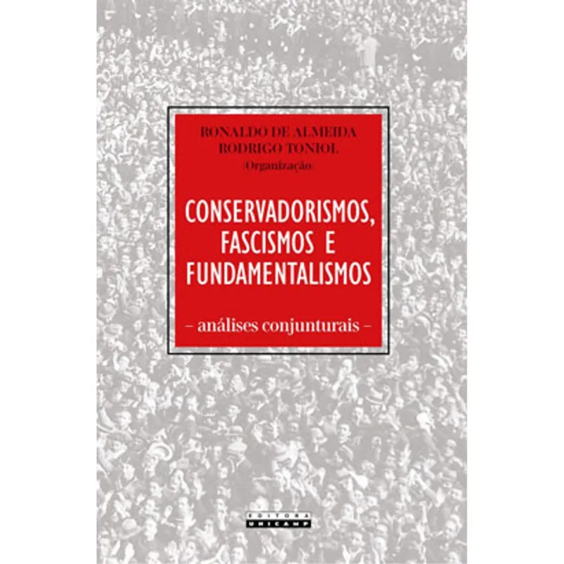 CONSERVADORISMOS, FASCISMOS E FUNDAMENTALISMOS