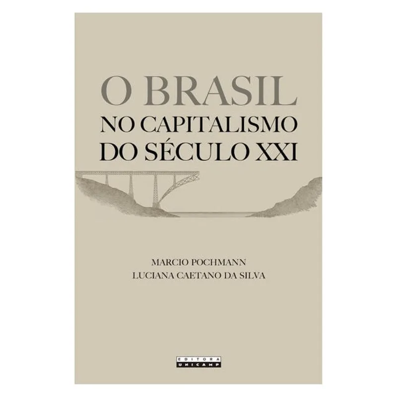 BRASIL NO CAPITALISMO DO SÉCULO XXI, O