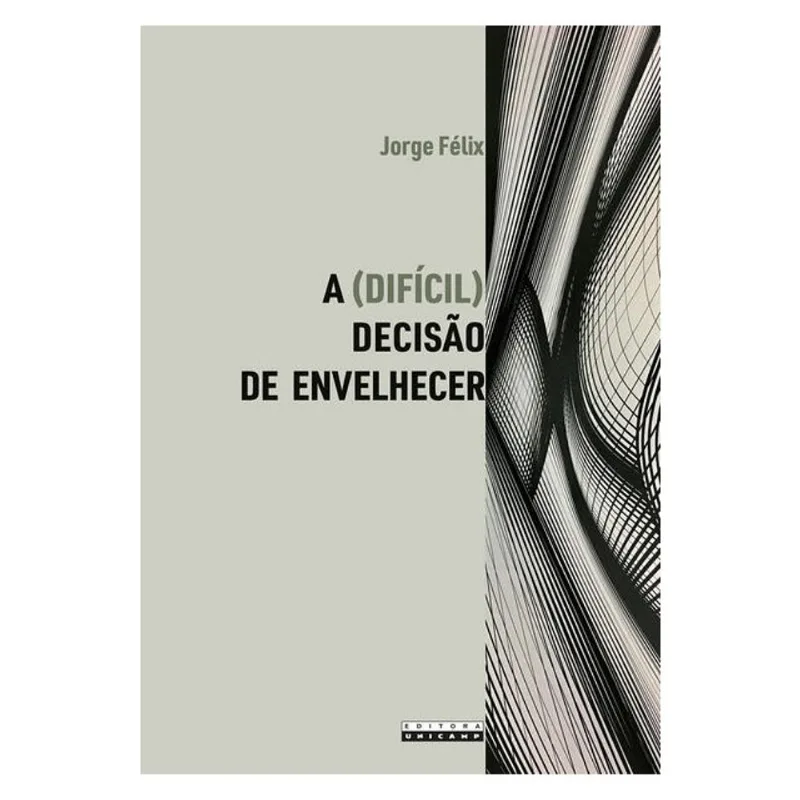 (DIFÍCIL) DECISÃO DE ENVELHECER, A