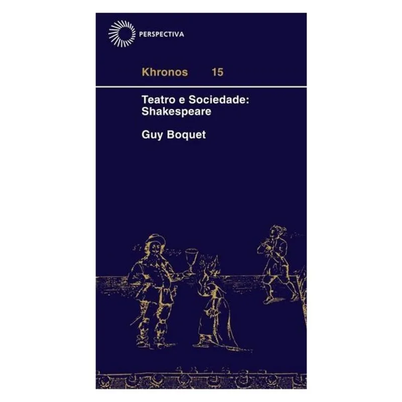 TEATRO E SOCIEDADE: SHAKESPEARE - VOL. 15