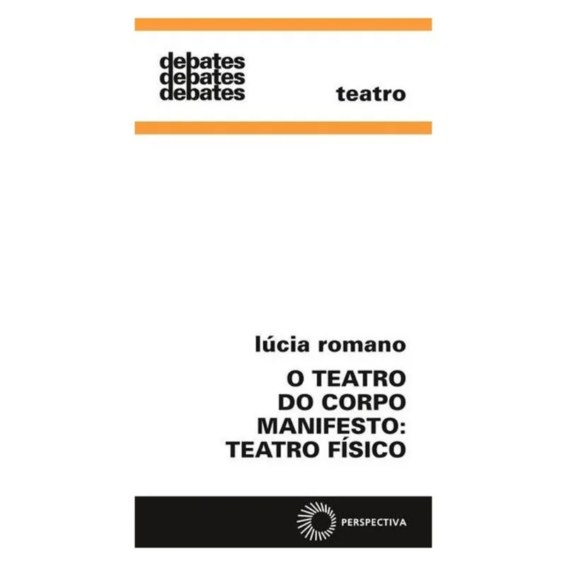 TEATRO DO CORPO MANIFESTO: TEATRO FÍSICO - VOL. 301