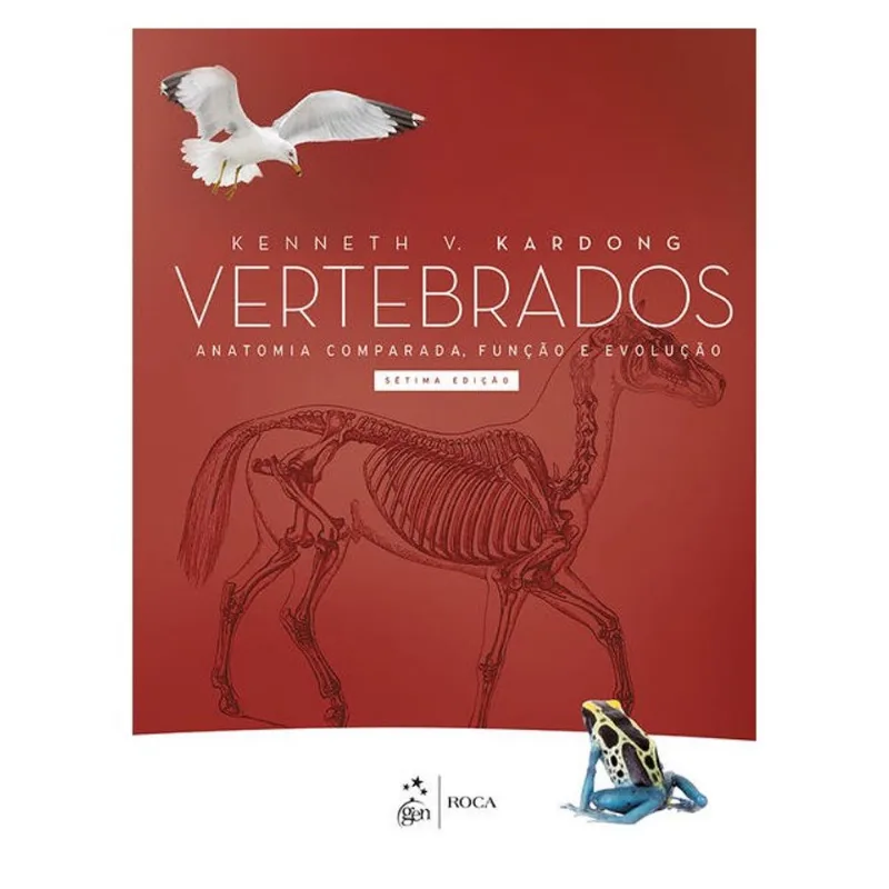 VERTEBRADOS - ANATOMIA COMPARADA, FUNÇÃO E EVOLUÇÃO