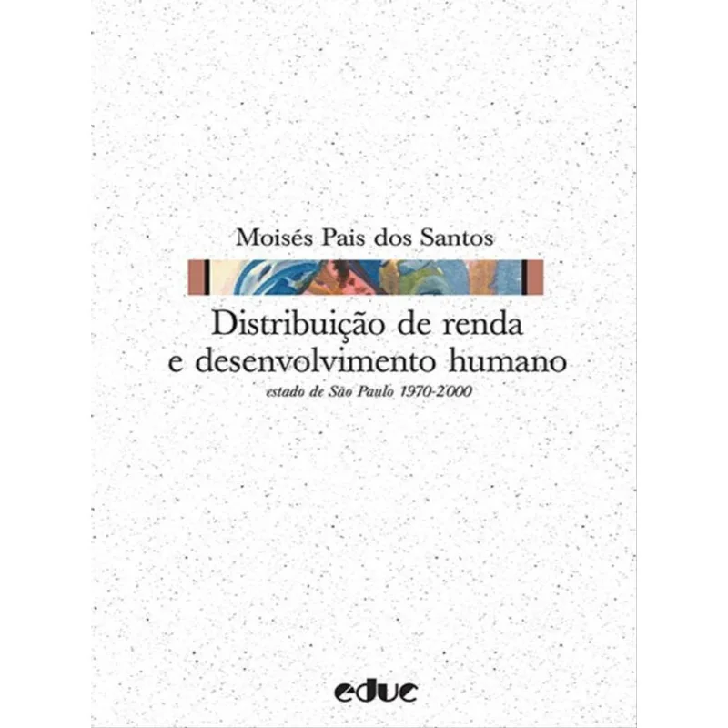 DISTRIBUIÇÃO DE RENDA E DESENVOLVIMENTO HUMANO